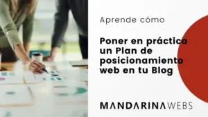 ¡Aprende cómo poner en Práctica un Plan de Posicionamiento Web en tu Blog!