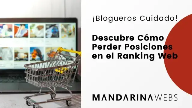¡Blogueros Cuidado! Descubre Cómo Perder Posiciones en el Ranking Web