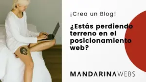 ¿Estás perdiendo Terreno en el Posicionamiento Web? ¡Crea un Blog!