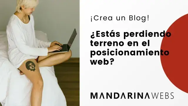 ¿Estás perdiendo Terreno en el Posicionamiento Web? ¡Crea un Blog!