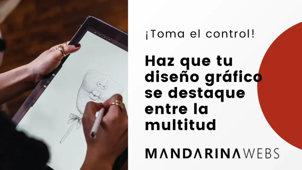 ¡Toma el control! Haz que tu diseño gráfico se destaque entre la multitud