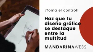 ¡Toma el control! Haz que tu diseño gráfico se destaque entre la multitud