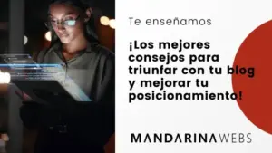 ¡Los mejores consejos para triunfar con tu blog y mejorar tu posicionamiento!