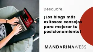 ¡Los blogs más exitosos: consejos para mejorar tu posicionamiento!