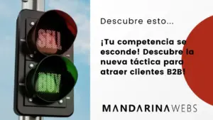 ¡Tu competencia se esconde! Descubre la nueva táctica para atraer clientes B2B